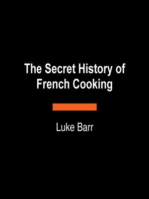 cover image of The Secret History of French Cooking